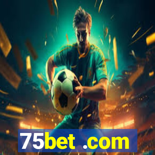 75bet .com