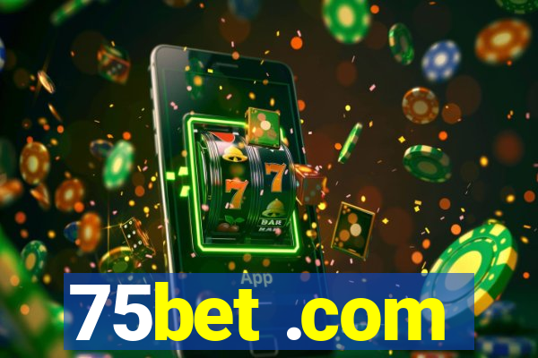 75bet .com