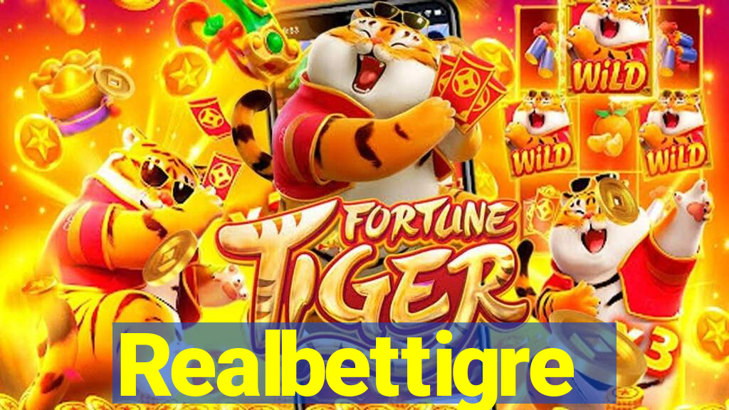Realbettigre