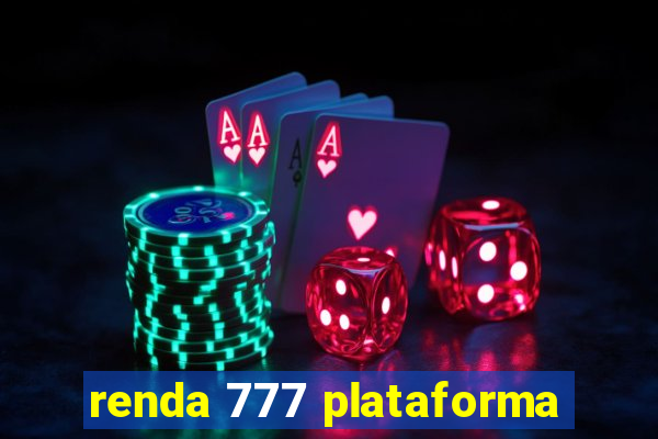 renda 777 plataforma