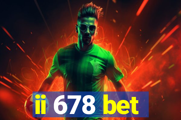 ii 678 bet