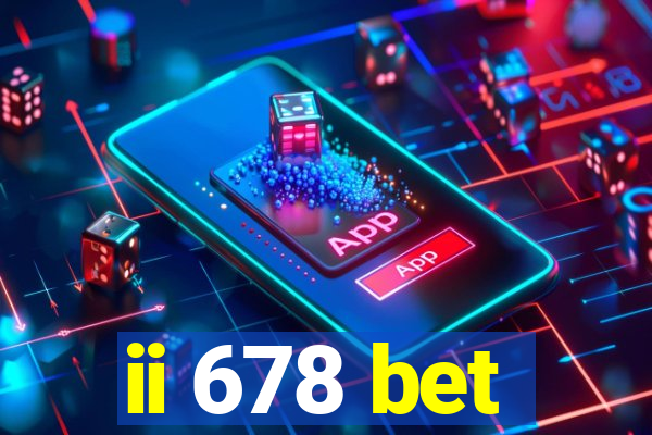 ii 678 bet