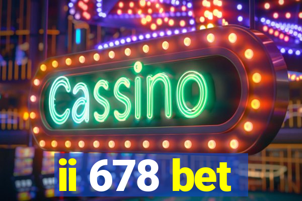 ii 678 bet