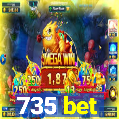 735 bet