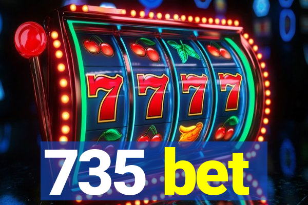 735 bet