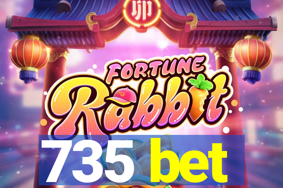 735 bet