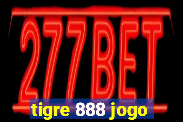 tigre 888 jogo