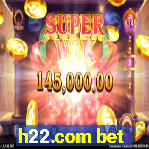h22.com bet