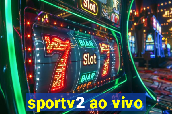 sportv2 ao vivo
