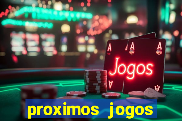 proximos jogos brasileirao serie a