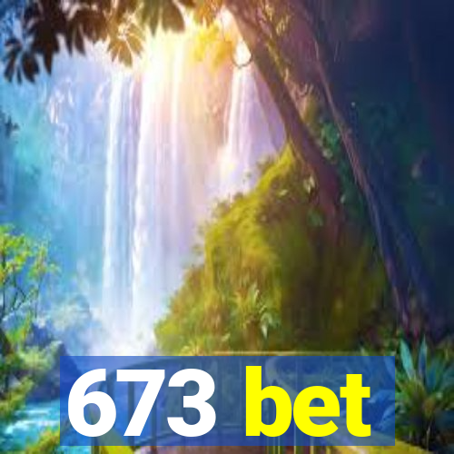 673 bet