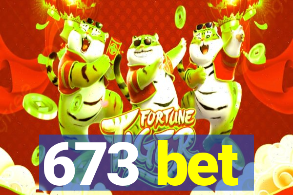 673 bet