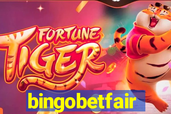bingobetfair