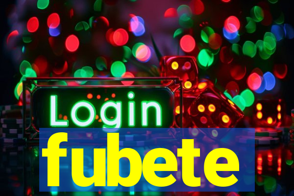 fubete