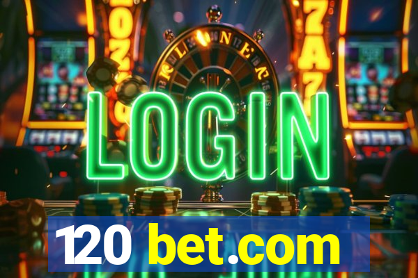 120 bet.com