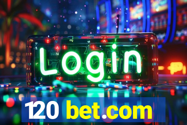 120 bet.com