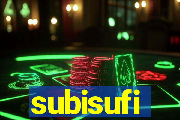 subisufi
