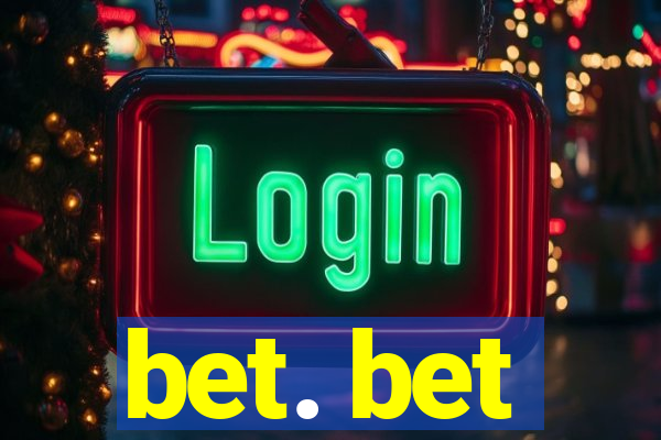 bet. bet