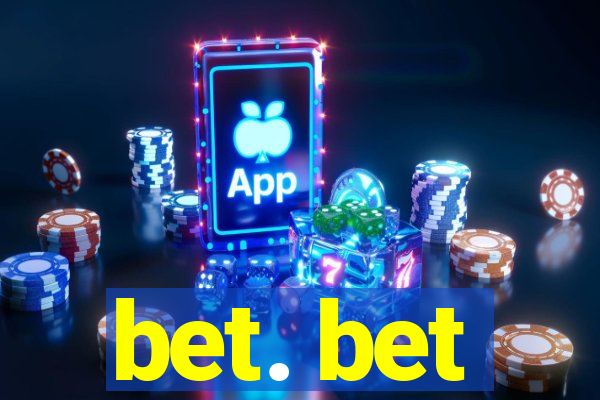 bet. bet