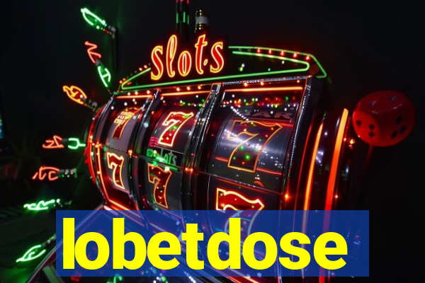 lobetdose