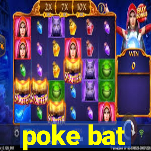 poke bat
