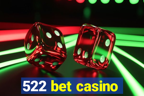 522 bet casino
