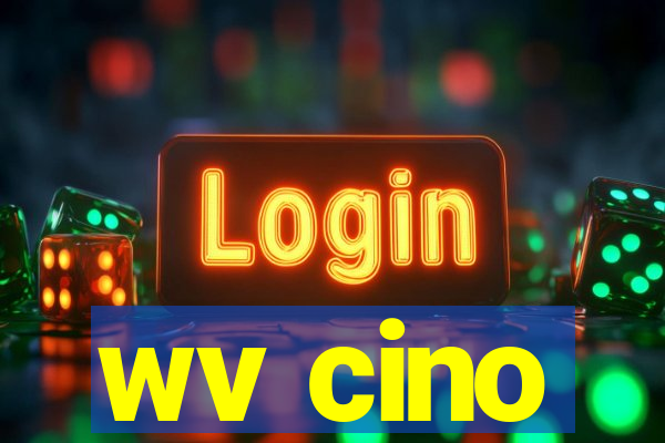 wv cino