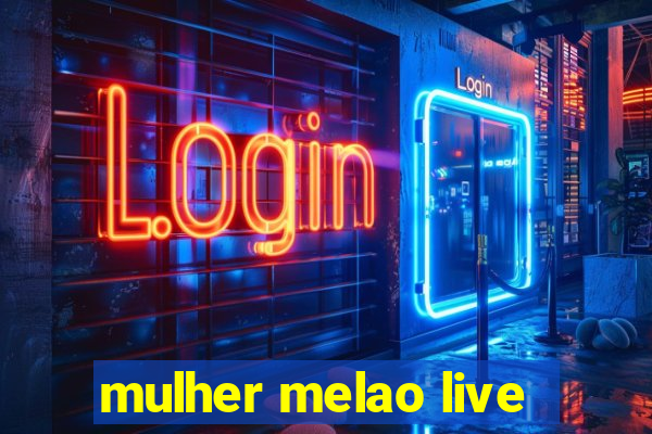 mulher melao live