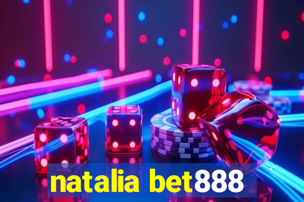 natalia bet888