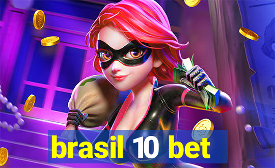 brasil 10 bet