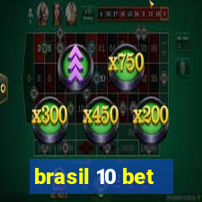 brasil 10 bet