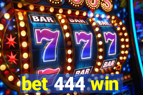 bet 444 win