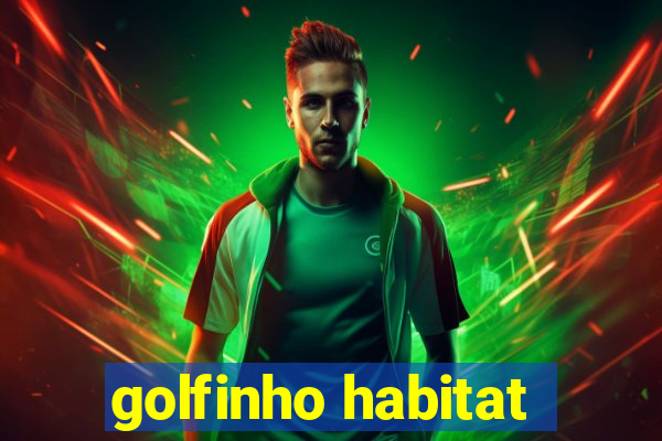 golfinho habitat