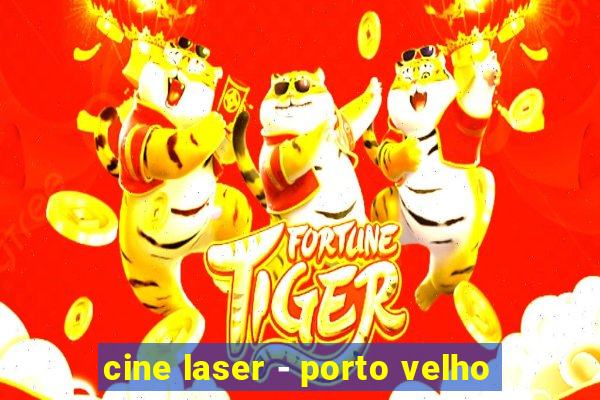 cine laser - porto velho