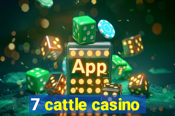 7 cattle casino