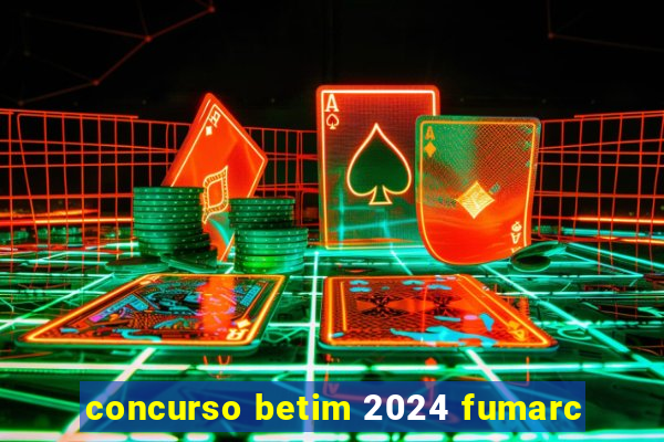 concurso betim 2024 fumarc