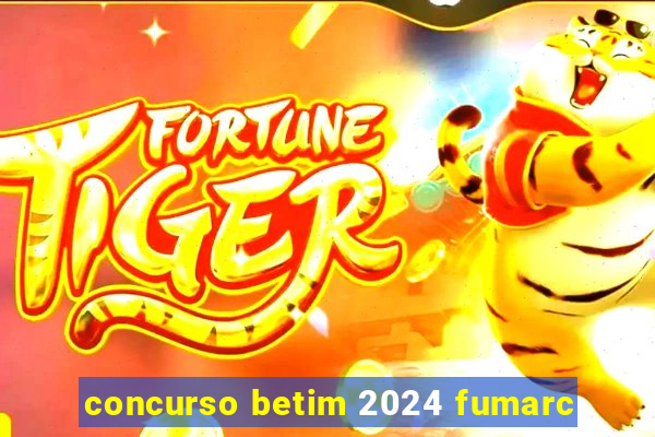 concurso betim 2024 fumarc