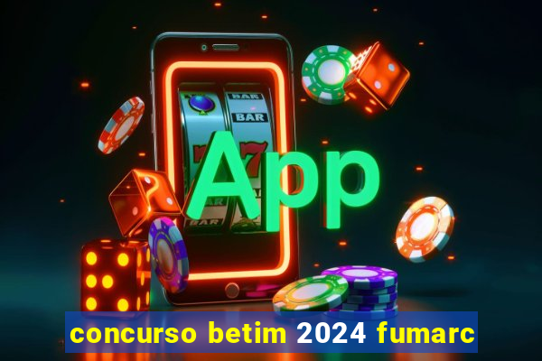 concurso betim 2024 fumarc