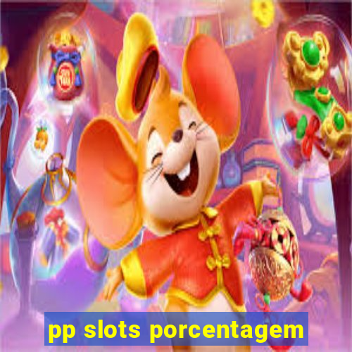 pp slots porcentagem