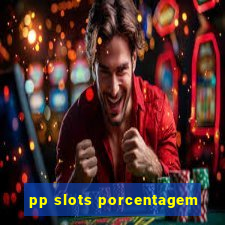 pp slots porcentagem
