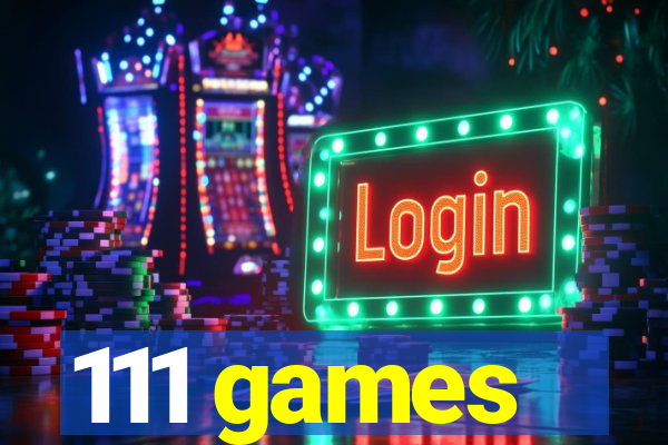 111 games