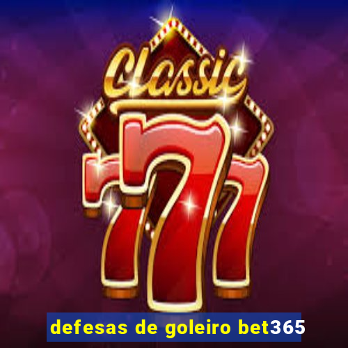 defesas de goleiro bet365