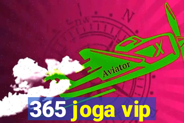 365 joga vip