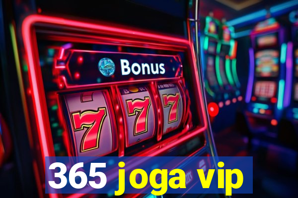 365 joga vip