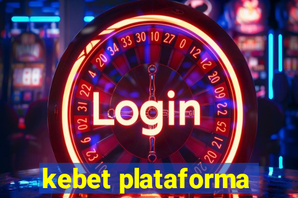 kebet plataforma