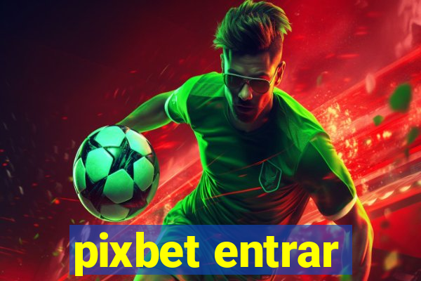 pixbet entrar