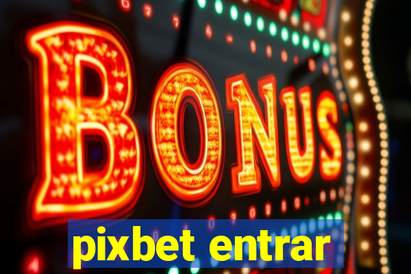 pixbet entrar