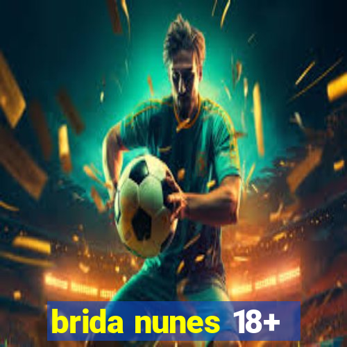 brida nunes 18+