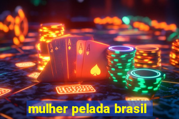 mulher pelada brasil