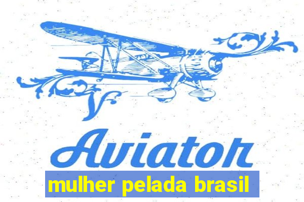 mulher pelada brasil